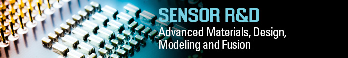 TRACK 3: SENSOR R&D – Advanced Materials, Design, Modeling & Fusion for Sensor Applications TRACK 3: SENSOR R&D – Advanced Materials, Design, Modeling & Fusion for Sensor Applications